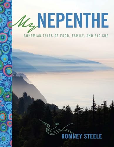 Imagen de archivo de My Nepenthe: Bohemian Tales of Food, Family, and Big Sur a la venta por Books Unplugged