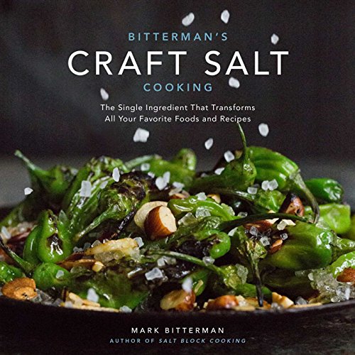 Stock image for Bittermans Craft Salt Cooking: The Single Ingredient That Transforms All Your Favorite Foods and Recipes (Volume 3) for sale by Goodwill of Colorado