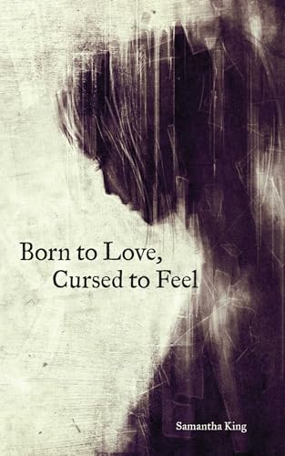 Stock image for Born to Love, Cursed to Feel for sale by SecondSale