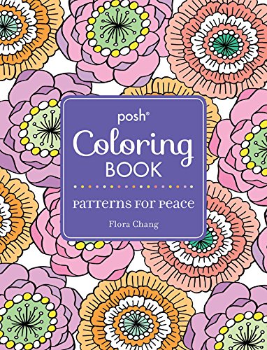 Imagen de archivo de Posh Adult Coloring Book: Patterns for Peace (Volume 18) (Posh Coloring Books) a la venta por Goodwill Books