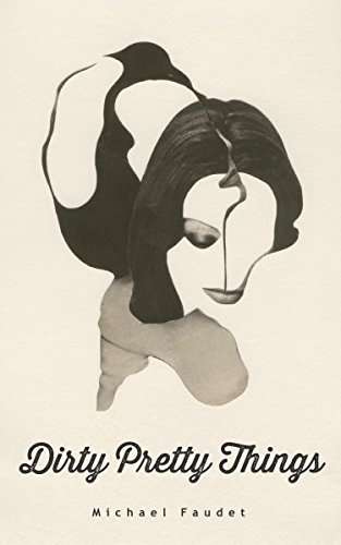 9781449481001: Dirty Pretty Things: Volume 1 (Michael Faudet)