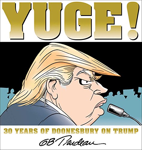 Beispielbild fr Yuge!: 30 Years of Doonesbury on Trump (Volume 37) zum Verkauf von SecondSale