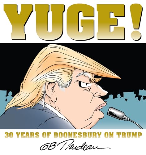 Stock image for Yuge!: 30 Years of Doonesbury on Trump (Volume 37) for sale by SecondSale