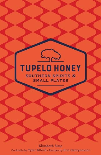 Beispielbild fr Tupelo Honey Southern Spirits and Small Plates zum Verkauf von Better World Books