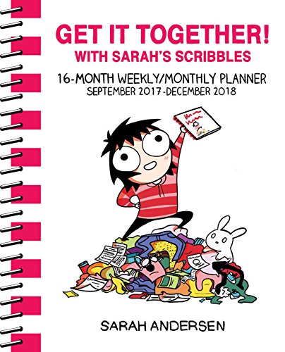 Stock image for Sarah's Scribbles 2017-2018 16-Month Weekly/Monthly Planner: Get It Together! with Sarah's Scribbles for sale by Greenway