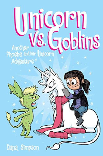 9781449483500: UNICORN VS GOBLINS HC (Phoebe and Her Unicorn)