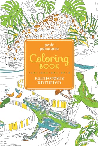 Stock image for Posh Panorama Adult Coloring Book: Rainforests Unfurled (Posh Panorama Coloring Book) for sale by Book Outpost