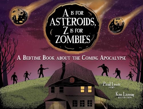 Stock image for A Is for Asteroids, Z Is for Zombies: A Bedtime Book about the Coming Apocalypse for sale by SecondSale