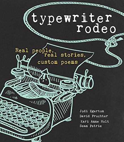 Beispielbild fr Typewriter Rodeo: Real People, Real Stories, Custom Poems zum Verkauf von SecondSale