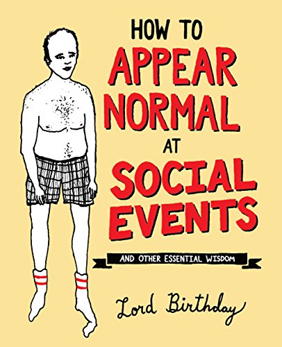 Beispielbild fr How to Appear Normal at Social Events: And Other Essential Wisdom zum Verkauf von Jenson Books Inc