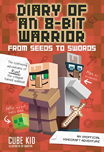 Beispielbild fr Diary of an 8-Bit Warrior: From Seeds to Swords: An Unofficial Minecraft Adventure (Volume 2) zum Verkauf von Goodwill of Colorado