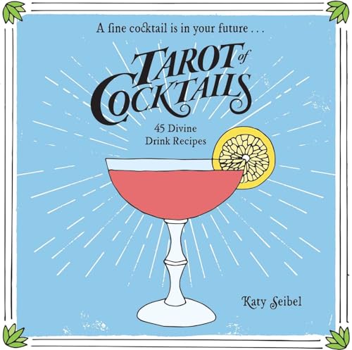 

Tarot of Cocktails: 45 Divine Drink Recipes