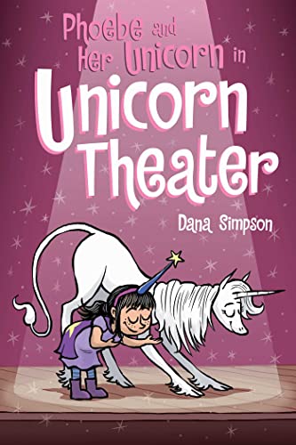 Stock image for Phoebe and Her Unicorn in Unicorn Theater (Volume 8) for sale by Your Online Bookstore