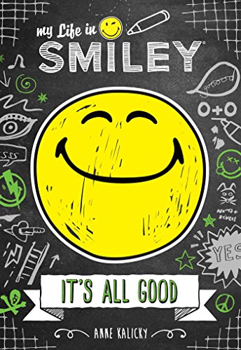 Stock image for My Life in Smiley (Book 1 in Smiley series): It's All Good for sale by SecondSale