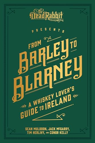 Stock image for From Barley to Blarney: A Whiskey Lover's Guide to Ireland for sale by ThriftBooks-Atlanta