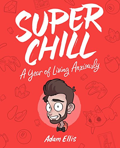 Stock image for Super Chill: A Year of Living Anxiously for sale by SecondSale