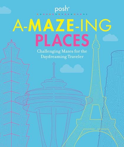 Beispielbild fr Posh A-MAZE-ING PLACES: Challenging Mazes for the Daydreaming Traveler zum Verkauf von Wonder Book