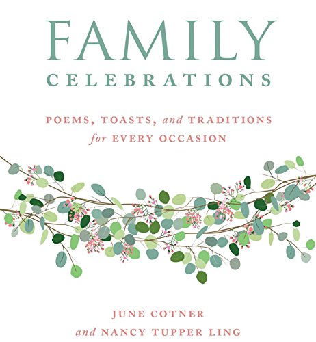 Beispielbild fr Family Celebrations: Poems, Toasts, and Traditions for Every Occasion zum Verkauf von More Than Words