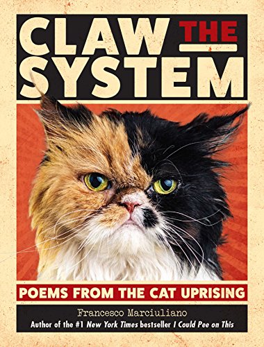 Stock image for Claw the System: Poems from the Cat Uprising for sale by SecondSale