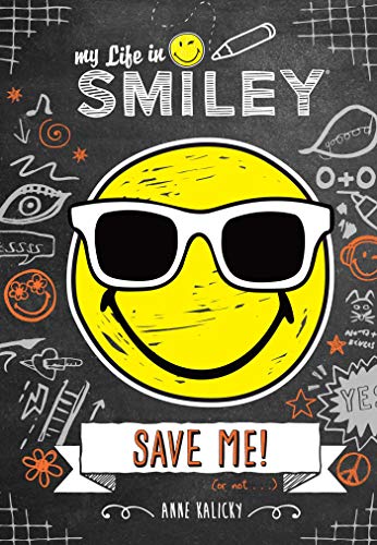 Beispielbild fr My Life in Smiley (Book 3 in Smiley series): Save Me! zum Verkauf von SecondSale