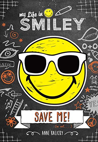 Imagen de archivo de My Life in Smiley (Book 3 in Smiley series): Save Me! a la venta por SecondSale