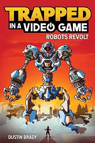 Stock image for Trapped in a Video Game: Robots Revolt (Volume 3) for sale by BooksRun