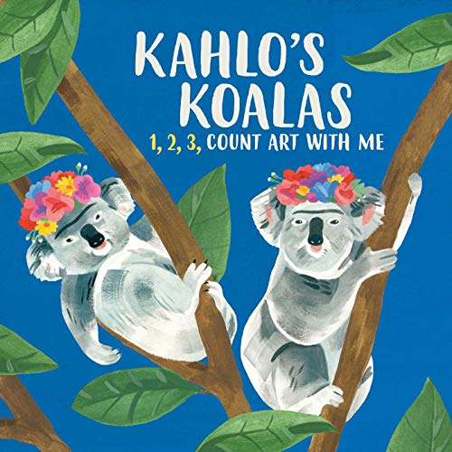 Imagen de archivo de Kahlo's Koalas: 1, 2, 3, Count Art with Me a la venta por SecondSale