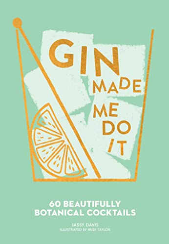 Stock image for Gin Made Me Do It: 60 Beautifully Botanical Cocktails for sale by -OnTimeBooks-