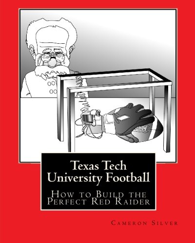 Stock image for Texas Tech University Football: How to Build the Perfect Red Raider for sale by Revaluation Books