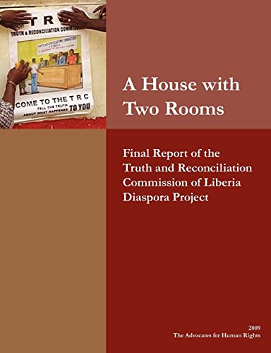 Stock image for A House with Two Rooms: Final Report of the Truth and Reconciliation Commission of Liberia Diaspora Project for sale by Katsumi-san Co.