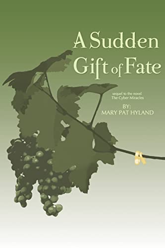 Beispielbild fr A Sudden Gift of Fate : Sequel to the novel The Cyber Miracles zum Verkauf von Robinson Street Books, IOBA