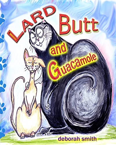 Lard Butt and Guacamole (9781449512255) by Smith, Deborah