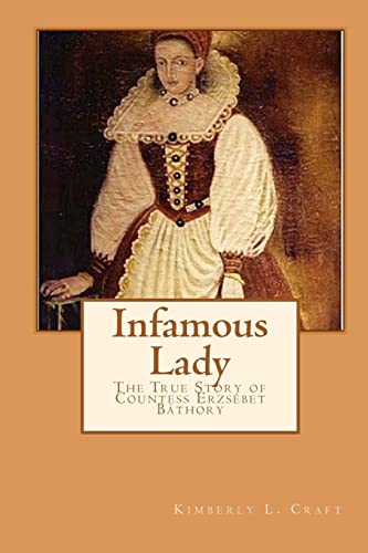 Beispielbild fr Infamous Lady: The True Story of Countess Erzs bet Báthory zum Verkauf von WorldofBooks