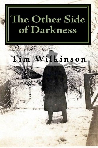 The Other Side of Darkness: Nine Tales From The Other Side (9781449517502) by Wilkinson, Tim