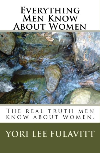 Stock image for Everything Men Know About Women: The real truth men know about women. for sale by Revaluation Books