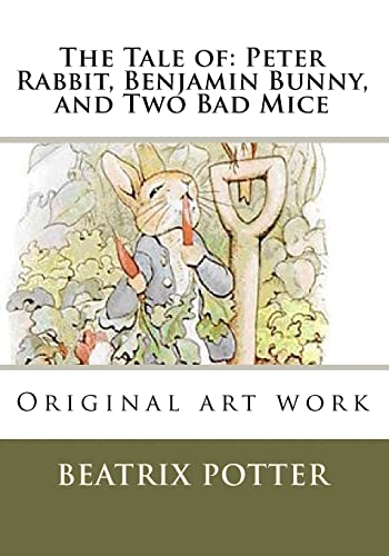 9781449518844: The Tale of: Peter Rabbit, Benjamin Bunny, and Two Bad Mice: Original art work