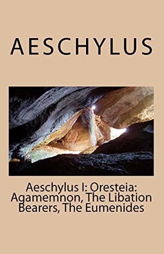 Stock image for Aeschylus I: Oresteia: Agamemnon, The Libation Bearers, The Eumenides for sale by Wonder Book