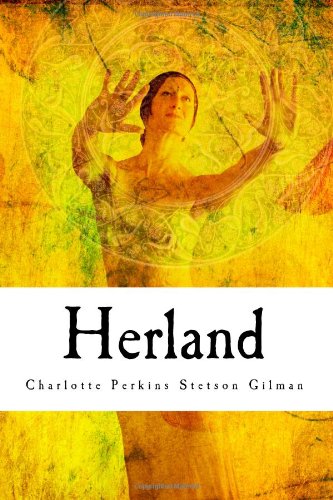 Stock image for Herland: Utopian Feminist Classic! for sale by Irish Booksellers