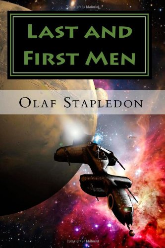 9781449525996: Last and First Men: A Story of the Near and Far Future [Taschenbuch] by Stapl...