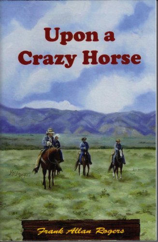 Beispielbild fr Upon A Crazy Horse zum Verkauf von HPB-Emerald