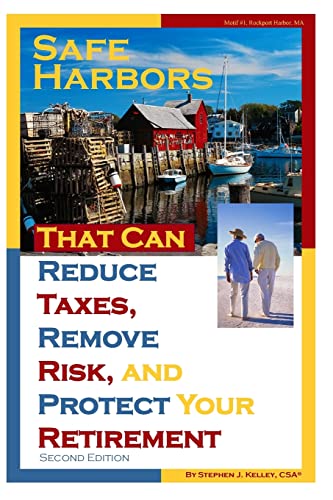 Stock image for Safe Harbors That Can Reduce Taxes, Remove Risk, and Protect Your Retirement, 2nd Edition: A Guide for Retirees and Those Contemplating Retirement for sale by SecondSale