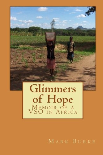 9781449530044: Glimmers of Hope: Memoir of a VSO in Africa