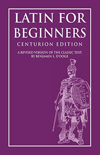 Imagen de archivo de Latin for Beginners: Centurion Edition a la venta por ThriftBooks-Dallas