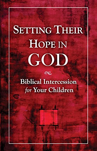 Imagen de archivo de Setting Their Hope in GOD: Biblical Intercession For Your Children a la venta por Orion Tech