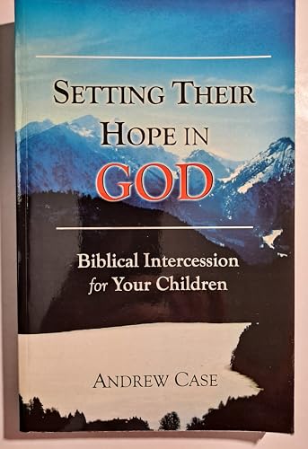 9781449534042: Setting Their Hope in GOD: Biblical Intercession For Your Children