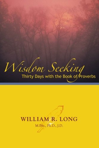 Stock image for Wisdom Seeking: Thirty Days with the Book of Proverbs for sale by Better World Books