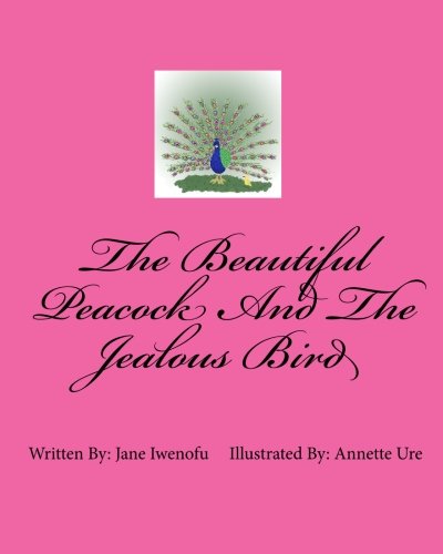 9781449539665: The Beautiful Peacock And The Jealous Bird