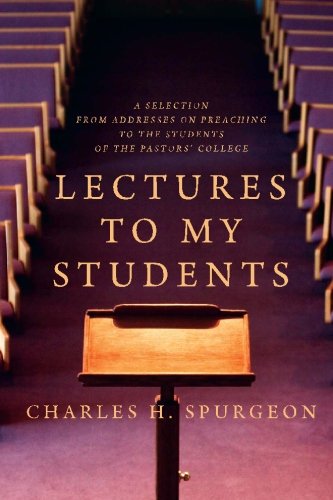 9781449547318: Lectures to My Students: A Selection from Addresses on Preaching to the Students of the Pastors' College
