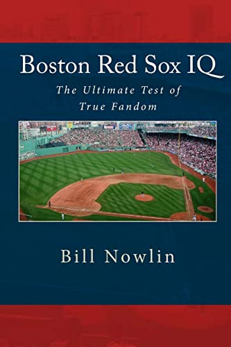 Boston Red Sox IQ: The Ultimate Test of True Fandom (9781449551360) by Bill Nowlin