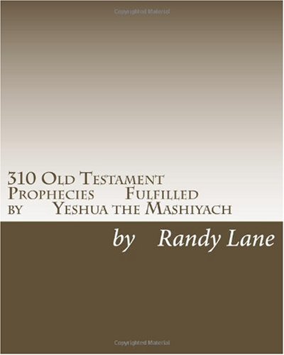 9781449554231: 310 Old Testament Prophecies Fulfilled by Yeshua the Mashiyach